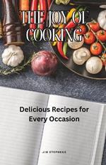 The Joy of Cooking: Delicious Recipes for Every Occasion