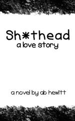 Shithead: A Love Story