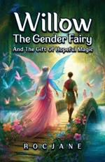 Willow The Gender Fairy and The Gift of Hopeful Magic