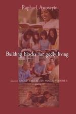 Building blocks for godly living: Danite's GROUP BIBLE STUDY ANNUAL VOLUME 1- quarter 4