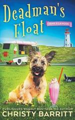Dead Man's Float: A Cozy Culinary Mystery with an Adorable Dog, a Zany Ice Cream Lady, and an Unforgettable Ice Cream Truck