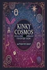 Kinky Cosmos: Sexual Kink Astrology for Every Sign