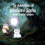 The Adventures of Natasha and Sophia: Princess Cats and the Forest of Whispers: Princess Cats and the Forest of Whispers