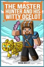 The Master Hunter and His Witty Ocelot Book 4: Ocelot Olympics