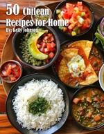 50 Chilean Dinner Recipes for Home