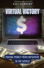 Virtual Victory: Making Money from Anywhere in the World