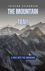 The Mountain Trail: A Hike into the Unknown
