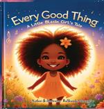 Every Good Thing: A Little Black Girl's Tale