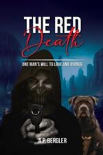The Red Death: One Man's Will to Love and Avenge