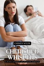 Cherished Whispers: A Wife's Journey to Reignite Romance