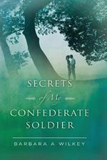 Secrets of My Confederate Soldier