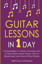 Guitar Lessons: In 1 Day - Bundle - The Only 4 Books You Need to Learn Acoustic Guitar Music Theory and Guitar Instructions for Beginners Today