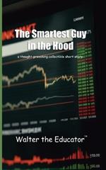 The Smartest Guy in the Hood: A Thought-Provoking Collectible Short Story