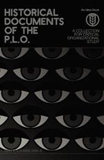 Historical Documents of the P.L.O.: A Collection for Critical Organizational Study