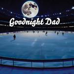 Goodnight Dad