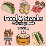 Food and Snacks Coloring Book: Bold and Easy