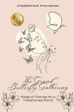 The Grand Butterfly Gathering: Wings of Change for a Transformed World