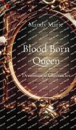 Blood Born Queen: Dreamscape Chronicles