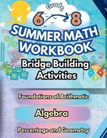 Summer Math Workbook Middle School Bridge Building Activities: 6th to 8th Grade Summer Essential Skills Practice Worksheets