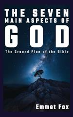 The Seven Main Aspects of God: The Ground Plan of the Bible