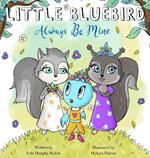 Little Bluebird-Always be Mine