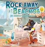 Rock Away at Beach 96: For Children's grief and loss
