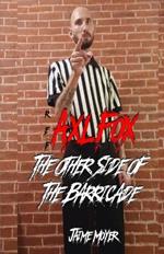 Ref AXL FOX: The Other Side Of The Barricade