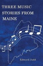Three Music Stories from Maine