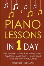 Piano Lessons: In 1 Day - Bundle - The Only 4 Books You Need to Learn How to Play Piano Music, Piano Chords and Piano Exercises Today