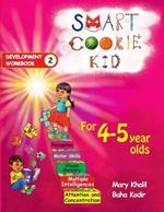 Smart Cookie Kid For 4-5 Year Olds Educational Development Workbook 2: Attention and Concentration Visual Memory Multiple Intelligences Motor Skills