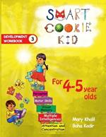 Smart Cookie Kid For 4-5 Year Olds Educational Development Workbook 3: Attention and Concentration Visual Memory Multiple Intelligences Motor Skills