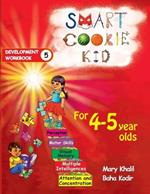 Smart Cookie Kid For 4-5 Year Olds Educational Development Workbook 5: Attention and Concentration Visual Memory Multiple Intelligences Motor Skills