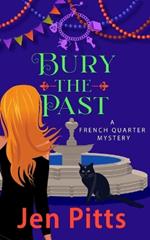 Bury the Past: A French Quarter Mystery