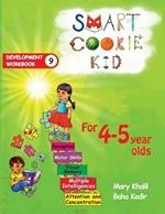 Smart Cookie Kid For 4-5 Year Olds Educational Development Workbook 9: Attention and Concentration Visual Memory Multiple Intelligences Motor Skills