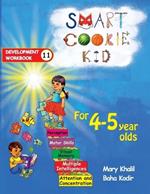 Smart Cookie Kid For 4-5 Year Olds Educational Development Workbook 11: Attention and Concentration Visual Memory Multiple Intelligences Motor Skills