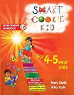 Smart Cookie Kid For 4-5 Year Olds Educational Development Workbook 12: Attention and Concentration Visual Memory Multiple Intelligences Motor Skills