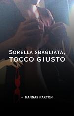 Sorella sbagliata, tocco giusto