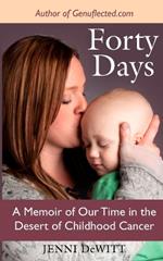 Forty Days: A Memoir of Our Time in the Desert of Childhood Cancer