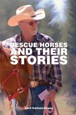 Rescue Horses and Their Stories: The courageous journey of 14 magnificent horses