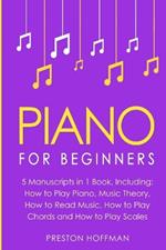 Piano: For Beginners - Bundle - The Only 5 Books You Need to Learn Piano Fingering, Piano Solo and Piano Comping Today