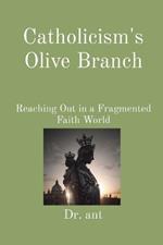 Catholicism's Olive Branch: Reaching Out in a Fragmented Faith World