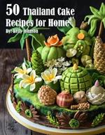 50 Thailand Cake Recipes for Home