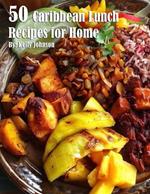 50 Caribean Lunch Recipes for Home