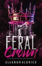 Feral Crown: A Forbidden Age-Gap Romance