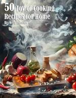 50 Joy of Cooking Recipes for Home