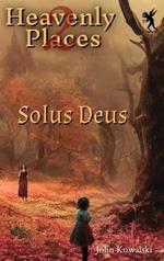 Heavenly Places 2: Solus Deus