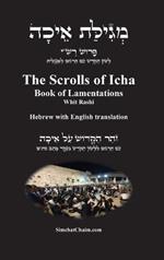 The Scrolls of Icha - Book of Lamentations [Hebrew with English translation]: ????????? ?????? - [??? ?????????? ???????