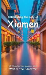 Celebrating the City of Xiamen