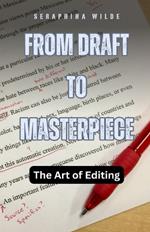 From Draft to Masterpiece: The Art of Editing