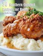 50 Southern Comfort Recipes for Home